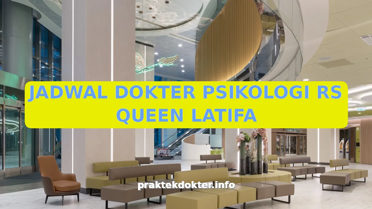 JADWAL DOKTER PSIKOLOGI RS QUEEN LATIFA
