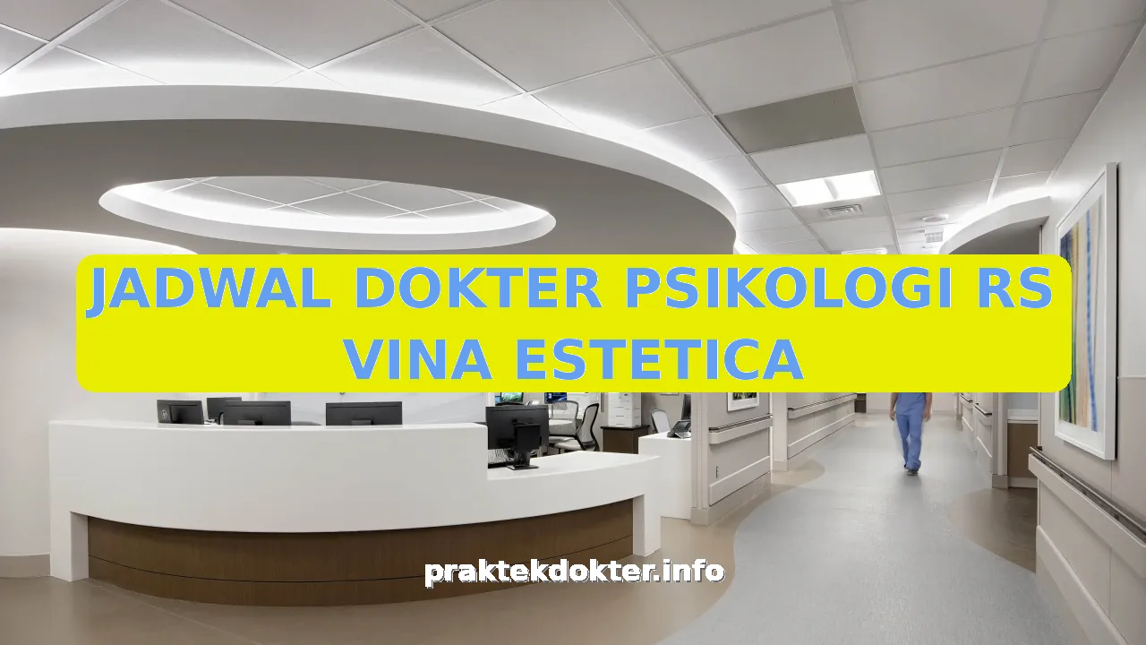 JADWAL DOKTER PSIKOLOGI RS VINA ESTETICA
