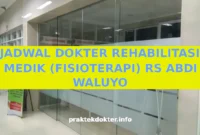 JADWAL DOKTER REHABILITASI MEDIK (FISIOTERAPI) RS ABDI WALUYO