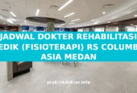 JADWAL DOKTER REHABILITASI MEDIK (FISIOTERAPI) RS COLUMBIA ASIA MEDAN