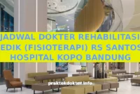 JADWAL DOKTER REHABILITASI MEDIK (FISIOTERAPI) RS SANTOSA HOSPITAL KOPO BANDUNG