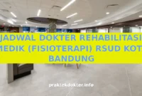 JADWAL DOKTER REHABILITASI MEDIK (FISIOTERAPI) RSUD KOTA BANDUNG