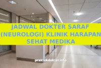 JADWAL DOKTER SARAF (NEUROLOGI) KLINIK HARAPAN SEHAT MEDIKA
