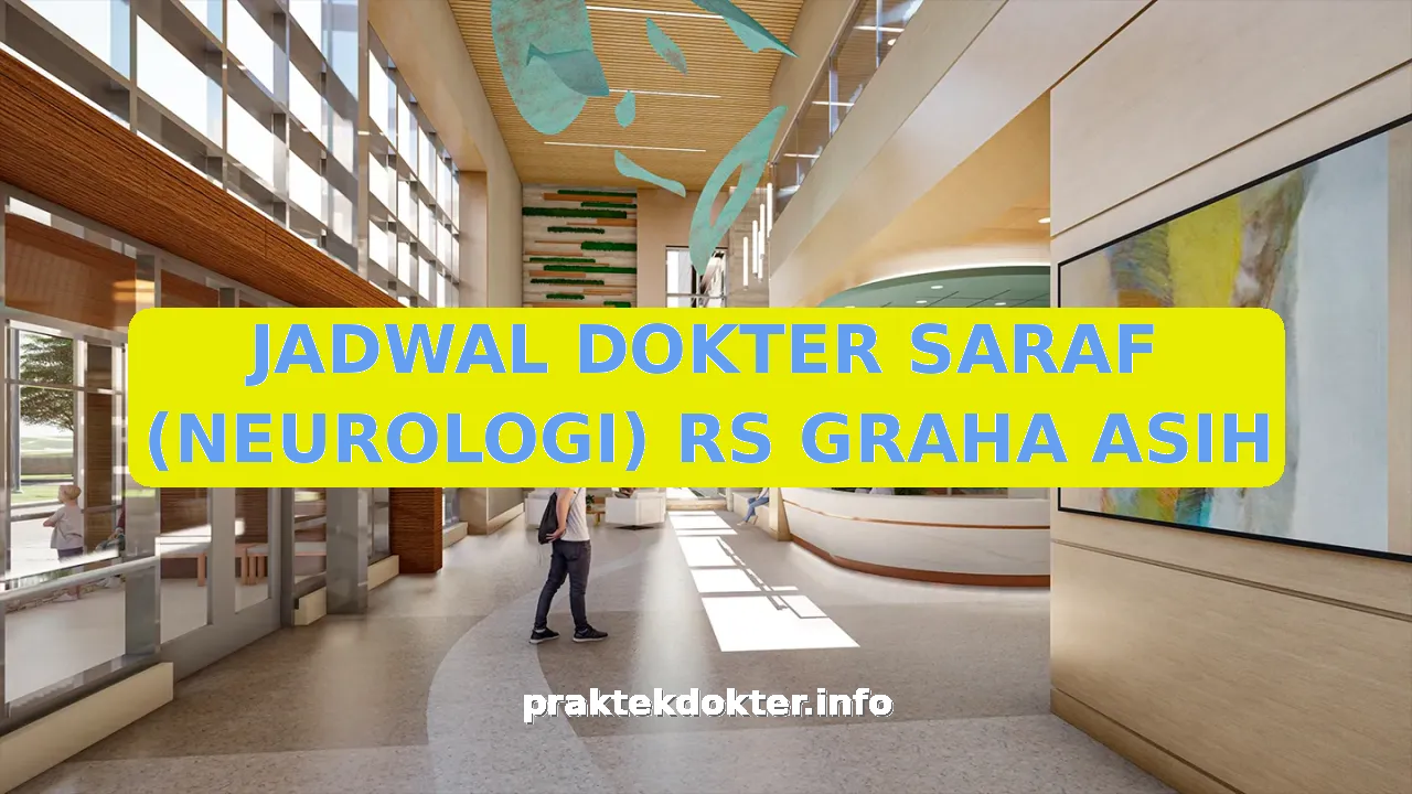 JADWAL DOKTER SARAF (NEUROLOGI) RS GRAHA ASIH