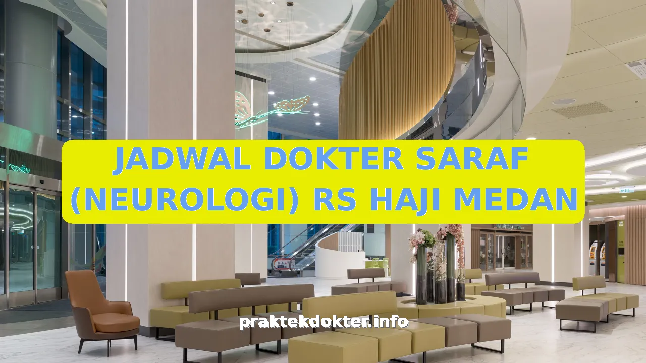 JADWAL DOKTER SARAF (NEUROLOGI) RS HAJI MEDAN