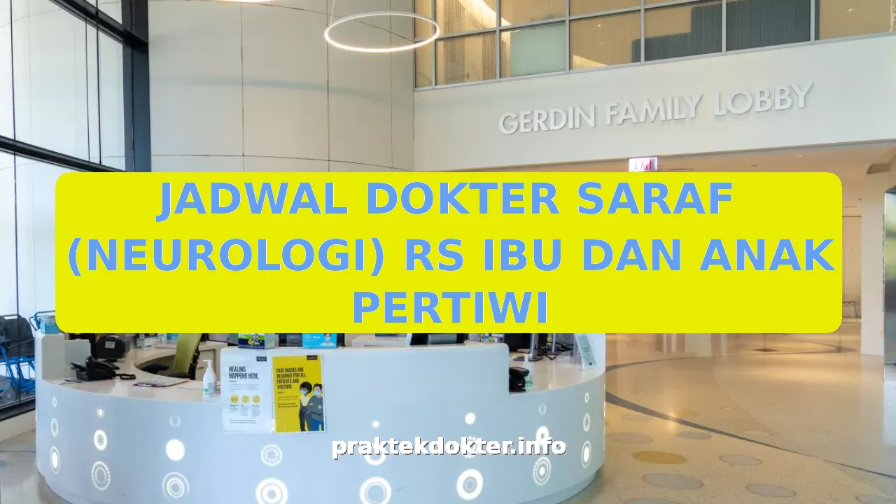 JADWAL DOKTER SARAF (NEUROLOGI) RS IBU DAN ANAK PERTIWI