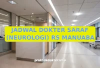 JADWAL DOKTER SARAF (NEUROLOGI) RS MANUABA JADWAL DOKTER SARAF (NEUROLOGI) RS MANUABA