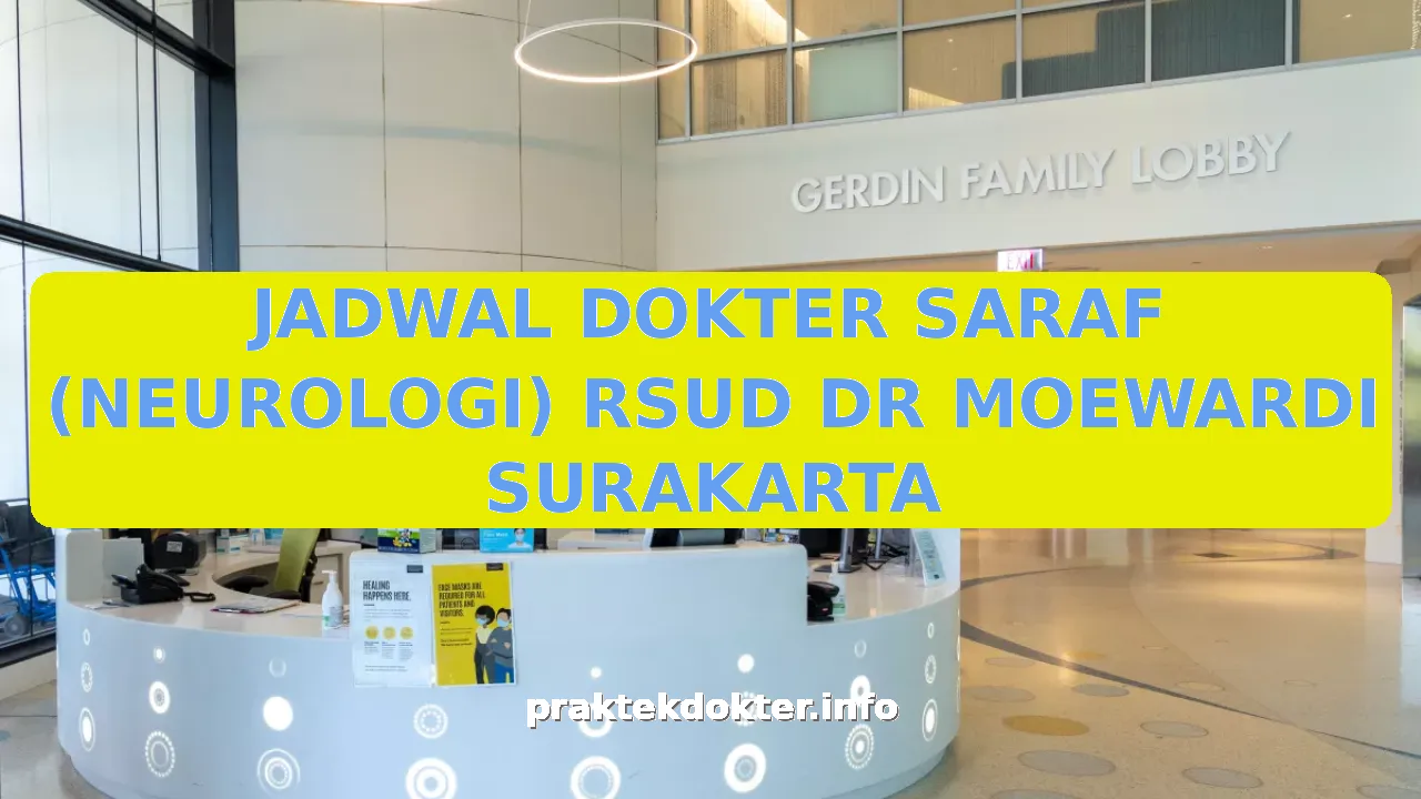 JADWAL DOKTER SARAF (NEUROLOGI) RSUD DR MOEWARDI SURAKARTA
