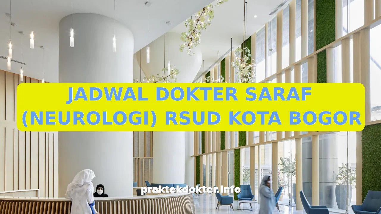 JADWAL DOKTER SARAF (NEUROLOGI) RSUD KOTA BOGOR