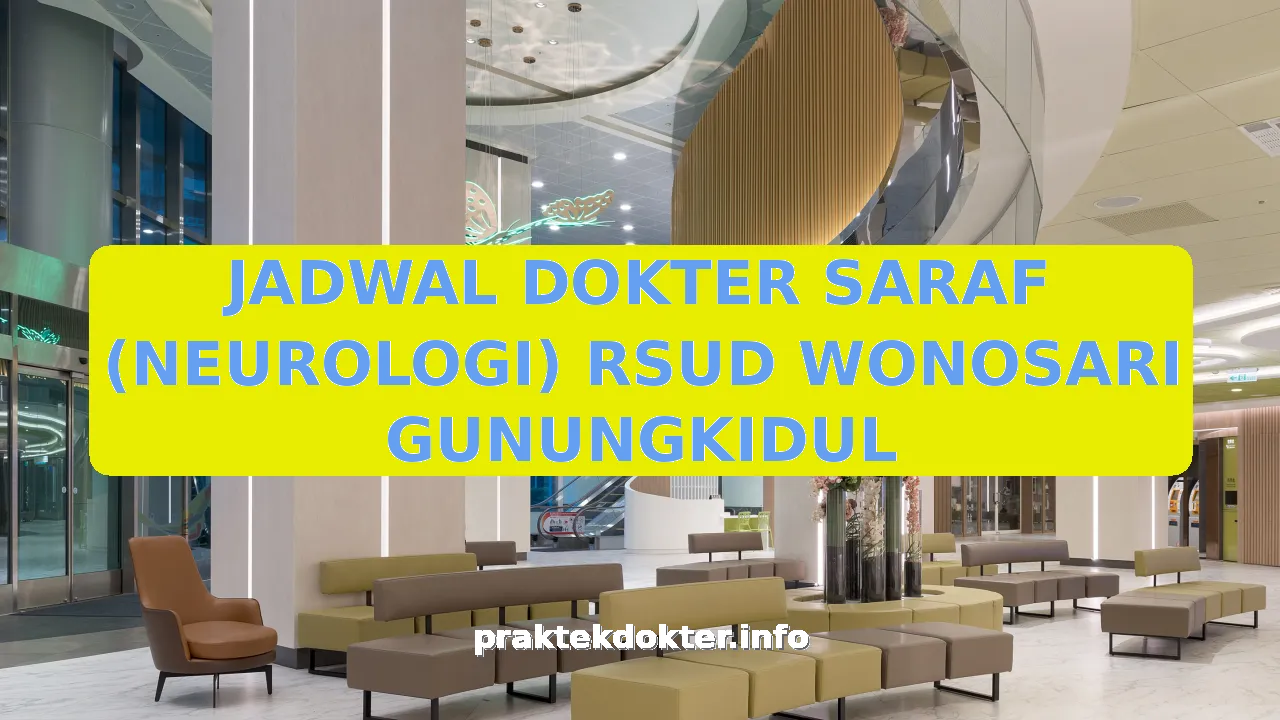 JADWAL DOKTER SARAF (NEUROLOGI) RSUD WONOSARI GUNUNGKIDUL