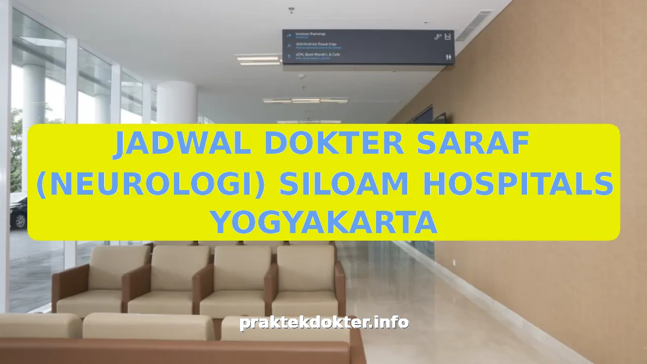 JADWAL DOKTER SARAF (NEUROLOGI) SILOAM HOSPITALS YOGYAKARTA