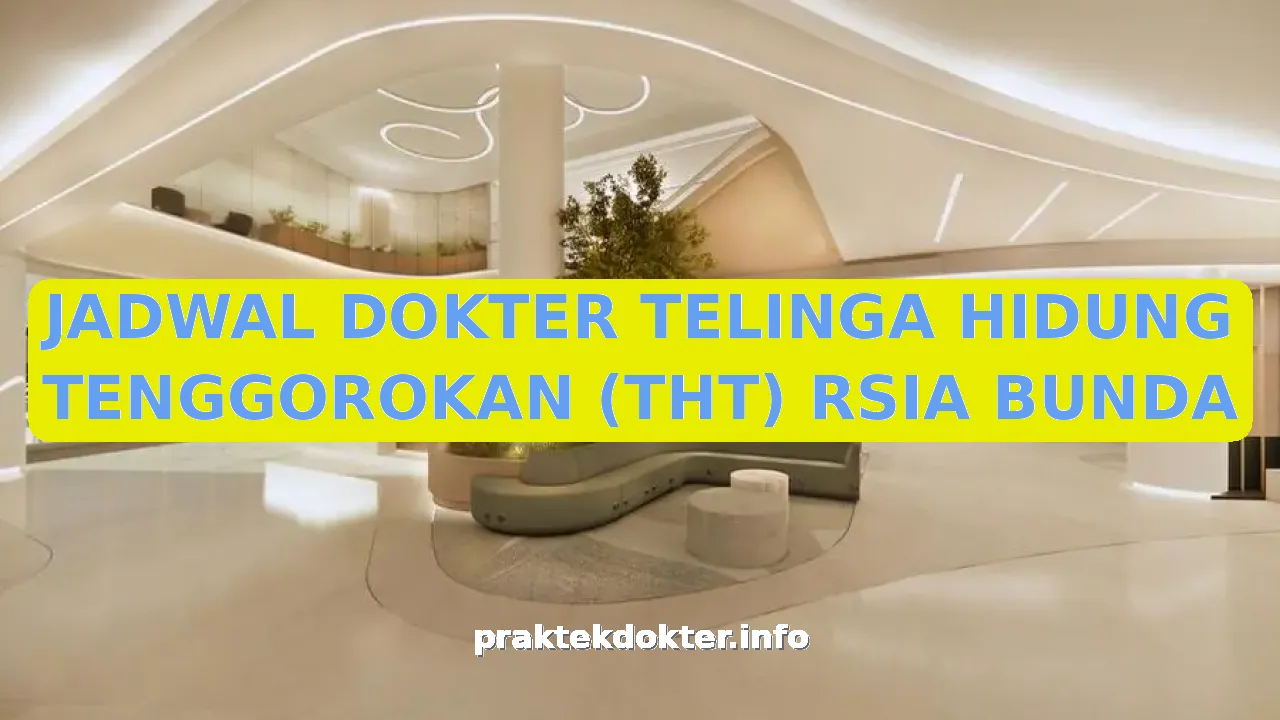 JADWAL DOKTER TELINGA HIDUNG TENGGOROKAN (THT) RSIA BUNDA