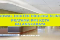JADWAL DOKTER UROLOGI KLINIK PRATAMA PMI KOTA PALANGKARAYA JADWAL DOKTER UROLOGI KLINIK PRATAMA PMI KOTA PALANGKARAYA