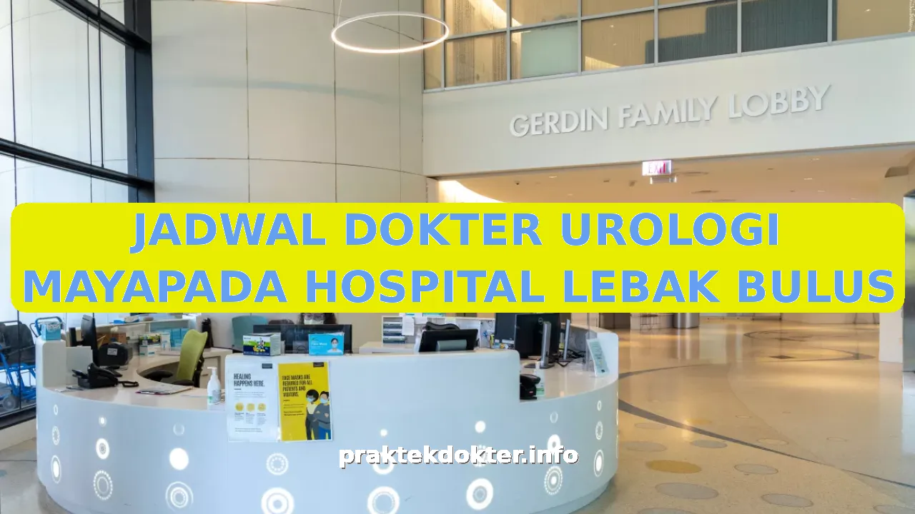 JADWAL DOKTER UROLOGI MAYAPADA HOSPITAL LEBAK BULUS