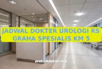 JADWAL DOKTER UROLOGI RS GRAHA SPESIALIS KM 5 JADWAL DOKTER UROLOGI RS GRAHA SPESIALIS KM 5