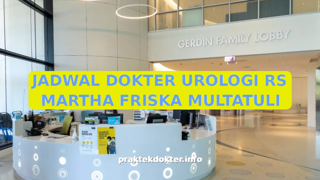 JADWAL DOKTER UROLOGI RS MARTHA FRISKA MULTATULI