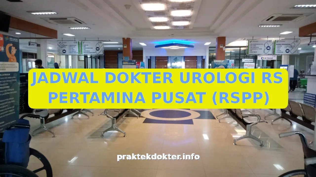 JADWAL DOKTER UROLOGI RS PERTAMINA PUSAT (RSPP)