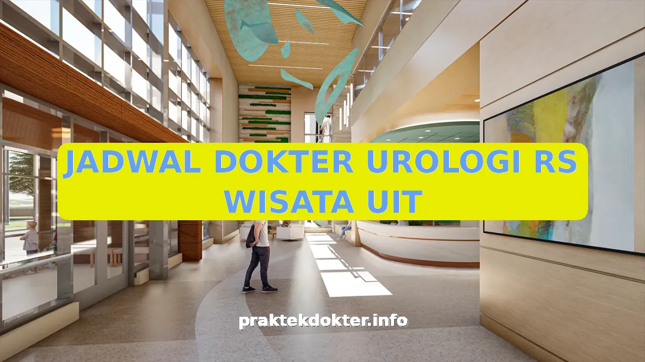 JADWAL DOKTER UROLOGI RS WISATA UIT