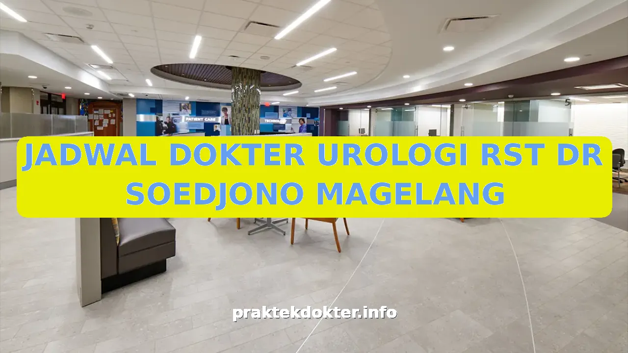 JADWAL DOKTER UROLOGI RST DR SOEDJONO MAGELANG