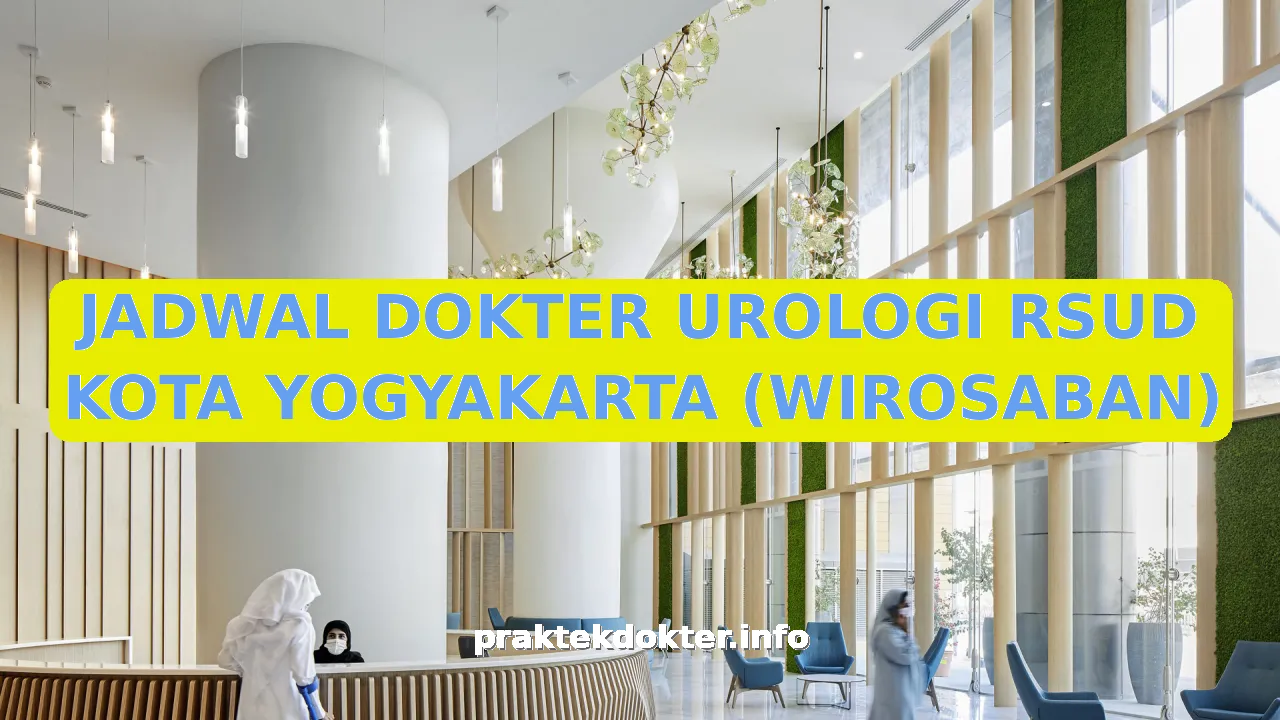 JADWAL DOKTER UROLOGI RSUD KOTA YOGYAKARTA (WIROSABAN)