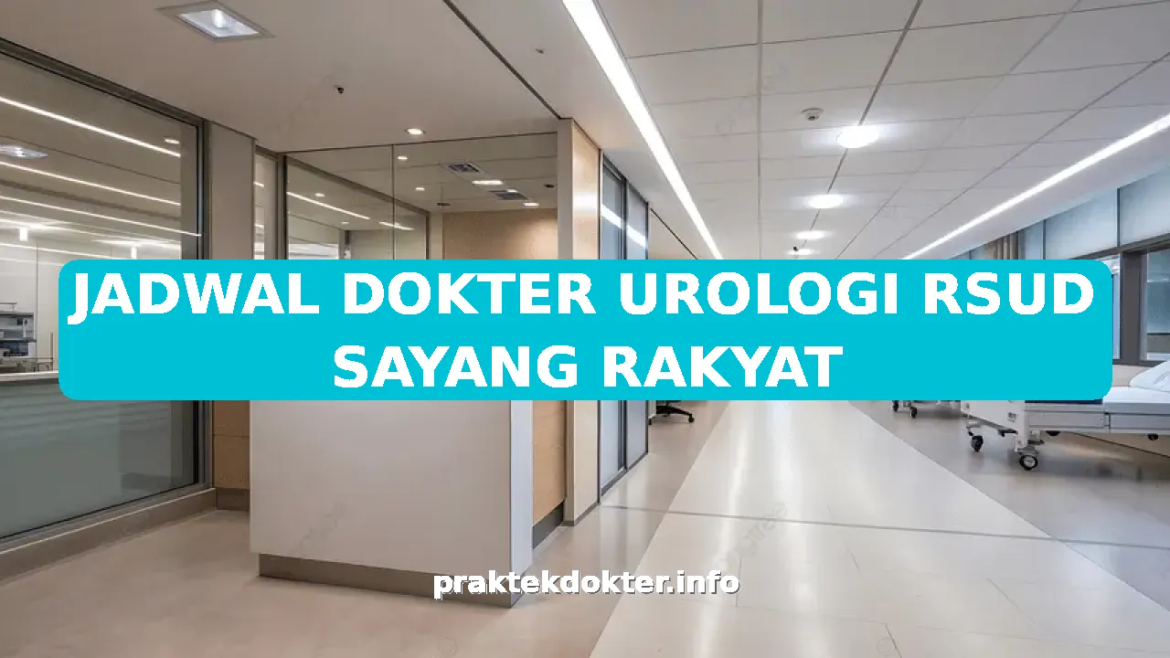 JADWAL DOKTER UROLOGI RSUD SAYANG RAKYAT